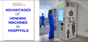 Advantages of vending machines in hospitals