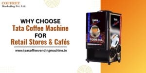 Tata Coffee Vending Machines for Retail Stores & Cafés