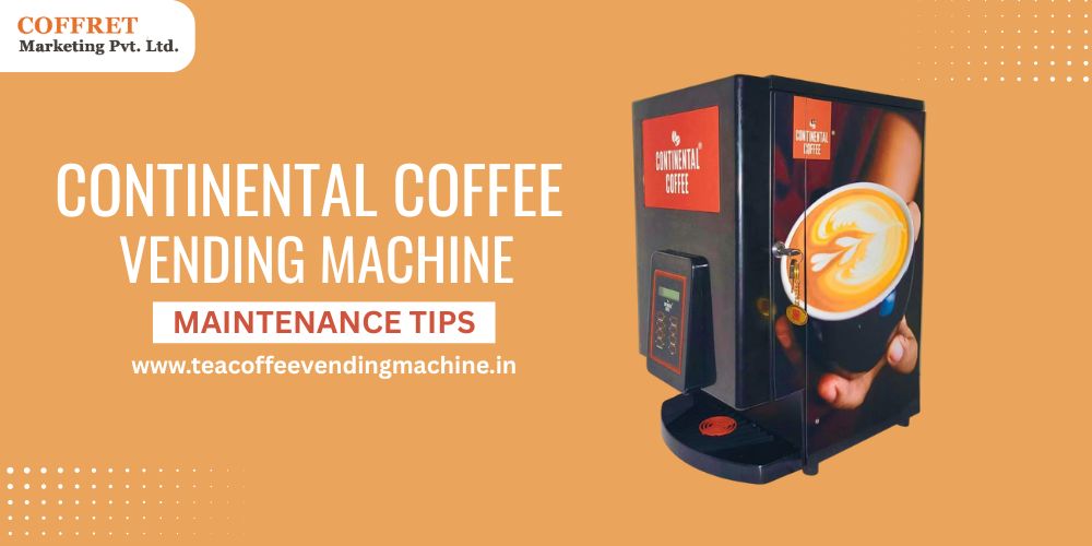 Continental Coffee Vending Machine Maintenance Tips