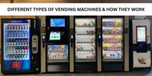 Types of Vending Machines